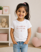Always His Little Girl Graphic Tee | Sweet Sentimental Girls' T-Shirt